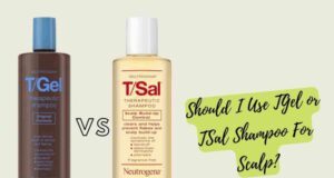 Should I Use T Gel Or T Sal Shampoo 2023 | Which Neutrogena Shampoo Is Better For My Scalp?