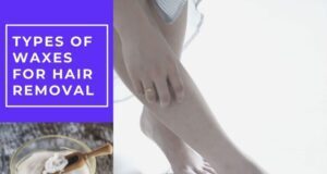 8 Different Types Of Wax For Hair Removal 2023